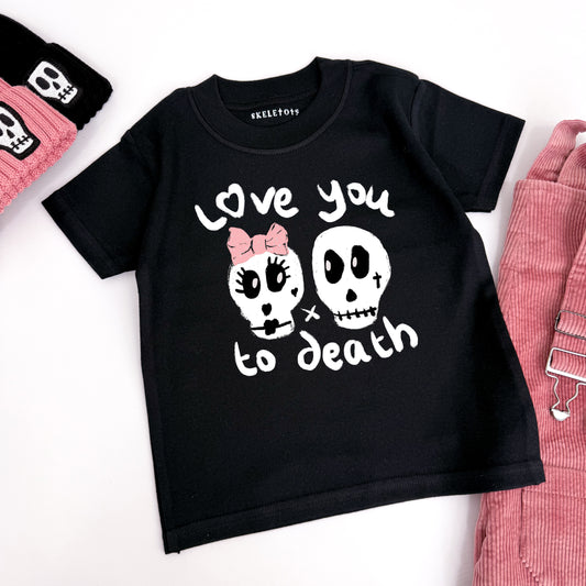 LOVE YOU TO DEATH TEE